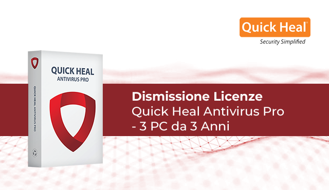 Quick Heal – Dismissione Licenze Quick Heal Antivirus Pro 3 PC da 3 Anni