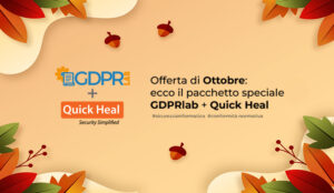 Offerta di Ottobre: ecco il pacchetto speciale GDPRlab + Quick Heal