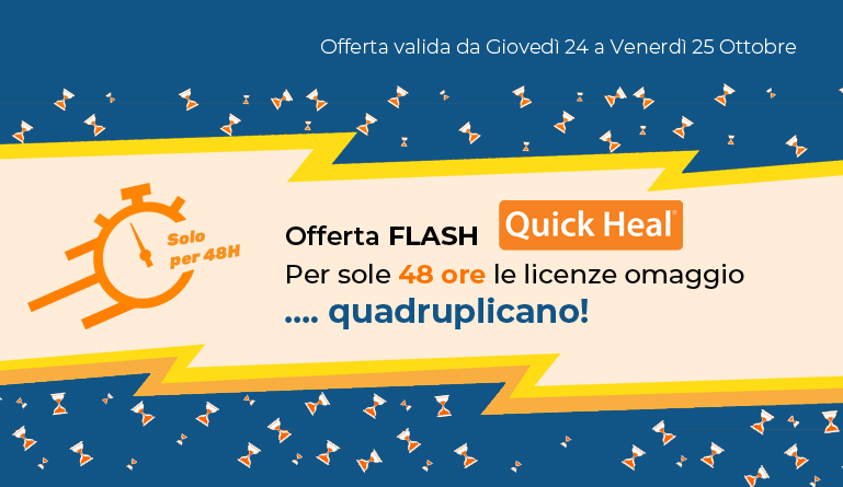 [ Offerta FLASH Quick Heal ] Per sole 48H le licenze omaggio…. quadruplicano!