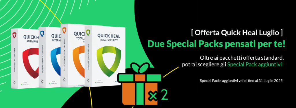 [ Offerta Quick Heal Luglio ] Due Special Packs pensati per te!