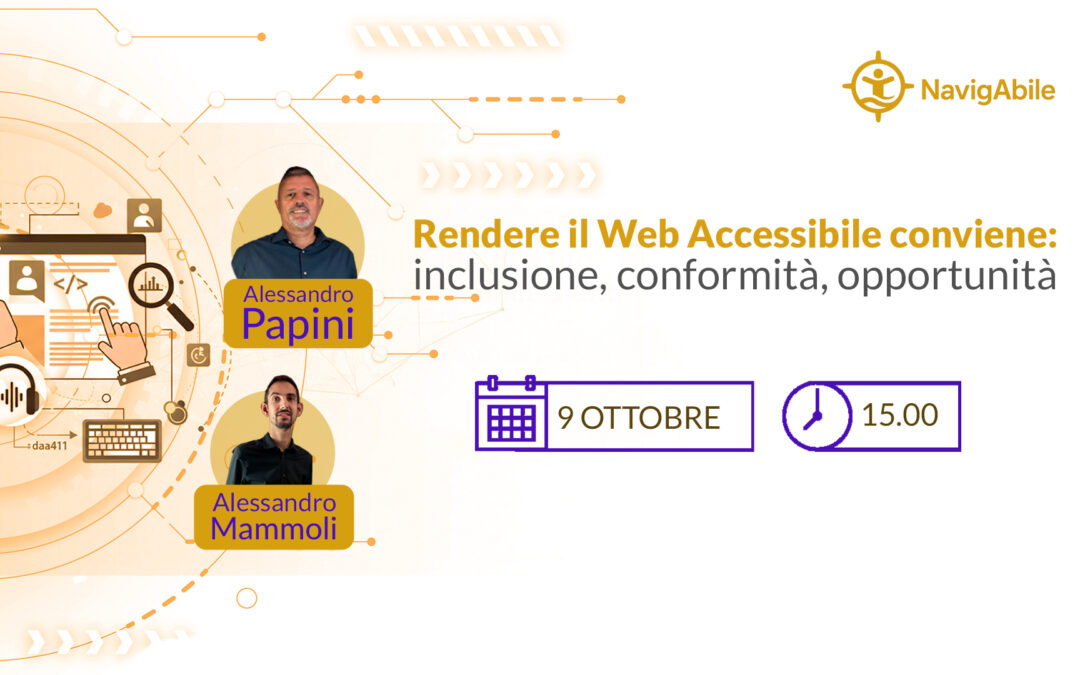 [ Webinar ] Rendere il Web Accessibile conviene: inclusione, conformità, opportunità