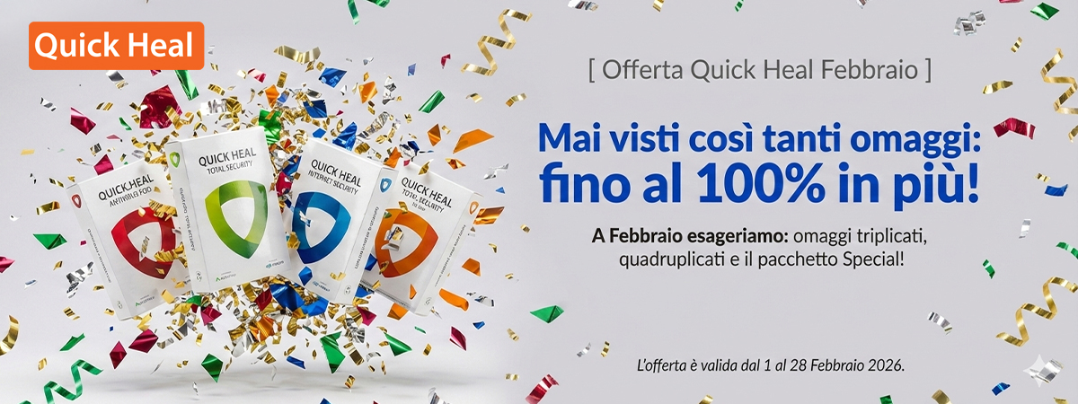 [Offerta Quick Heal Febbraio] Mai visti così tanti omaggi: fino al 100% in più!
