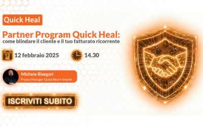 [ Webinar ] Partner Program Quick Heal: come blindare il cliente e il tuo fatturato ricorrente