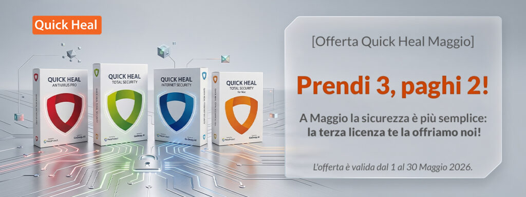 [Offerta Quick Heal Maggio - Prendi 3, paghi 2!]
A Maggio la sicurezza è più semplice: la terza licenza te la offriamo noi!