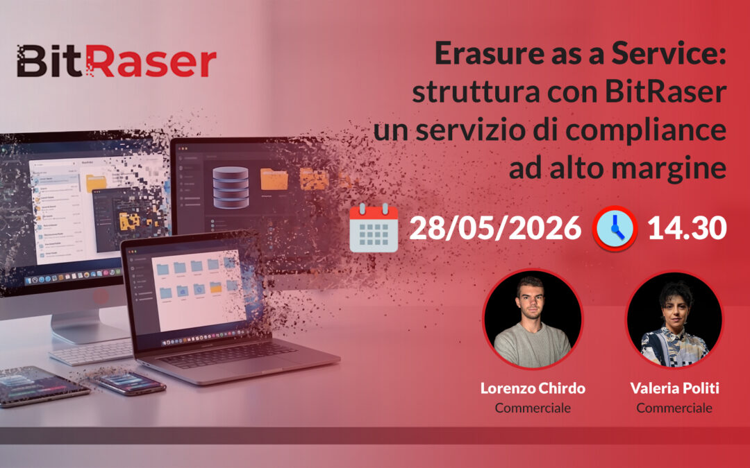[ Webinar ] - Erasure as a Service: struttura con BitRaser un servizio di compliance ad alto margine 