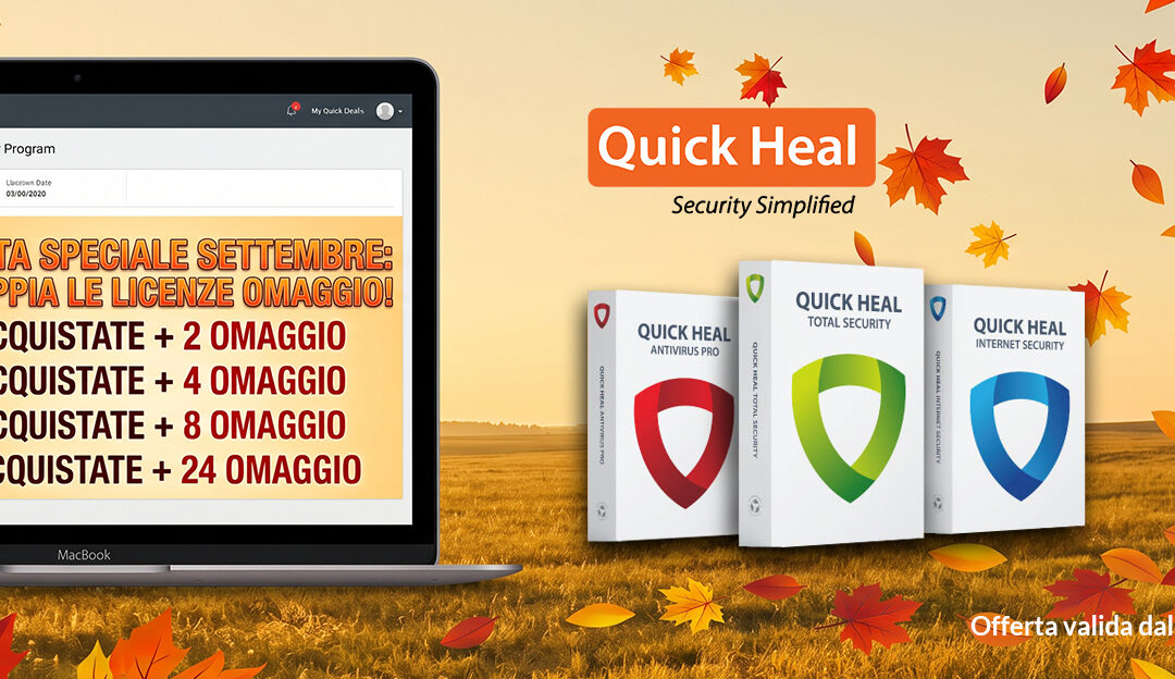 [Offerta Quick Heal Settembre] – Fai scorta di licenze: gli omaggi raddoppiano!